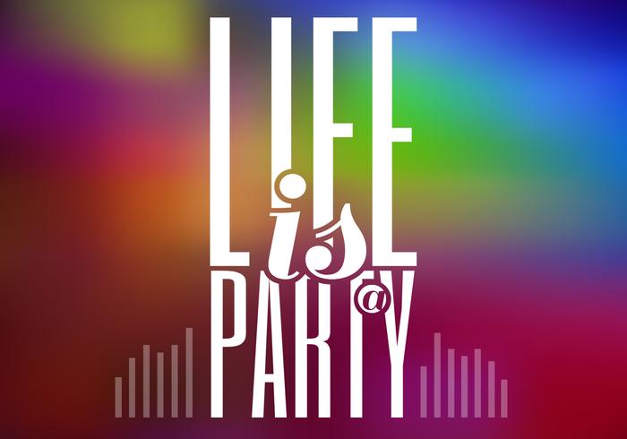 Life is a Party Vector Background