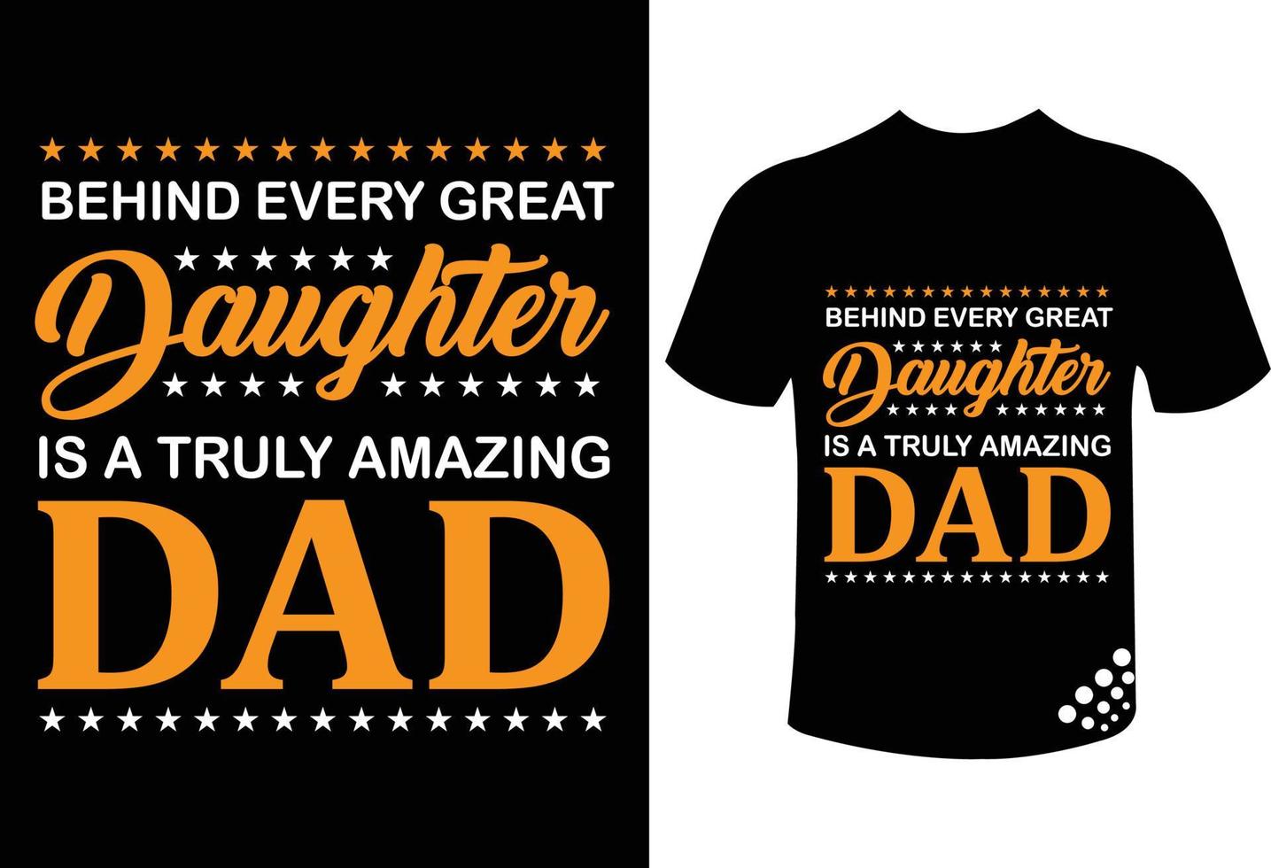 design de t-shirt do dia dos pais - por trás de cada filha é realmente incrível vetor