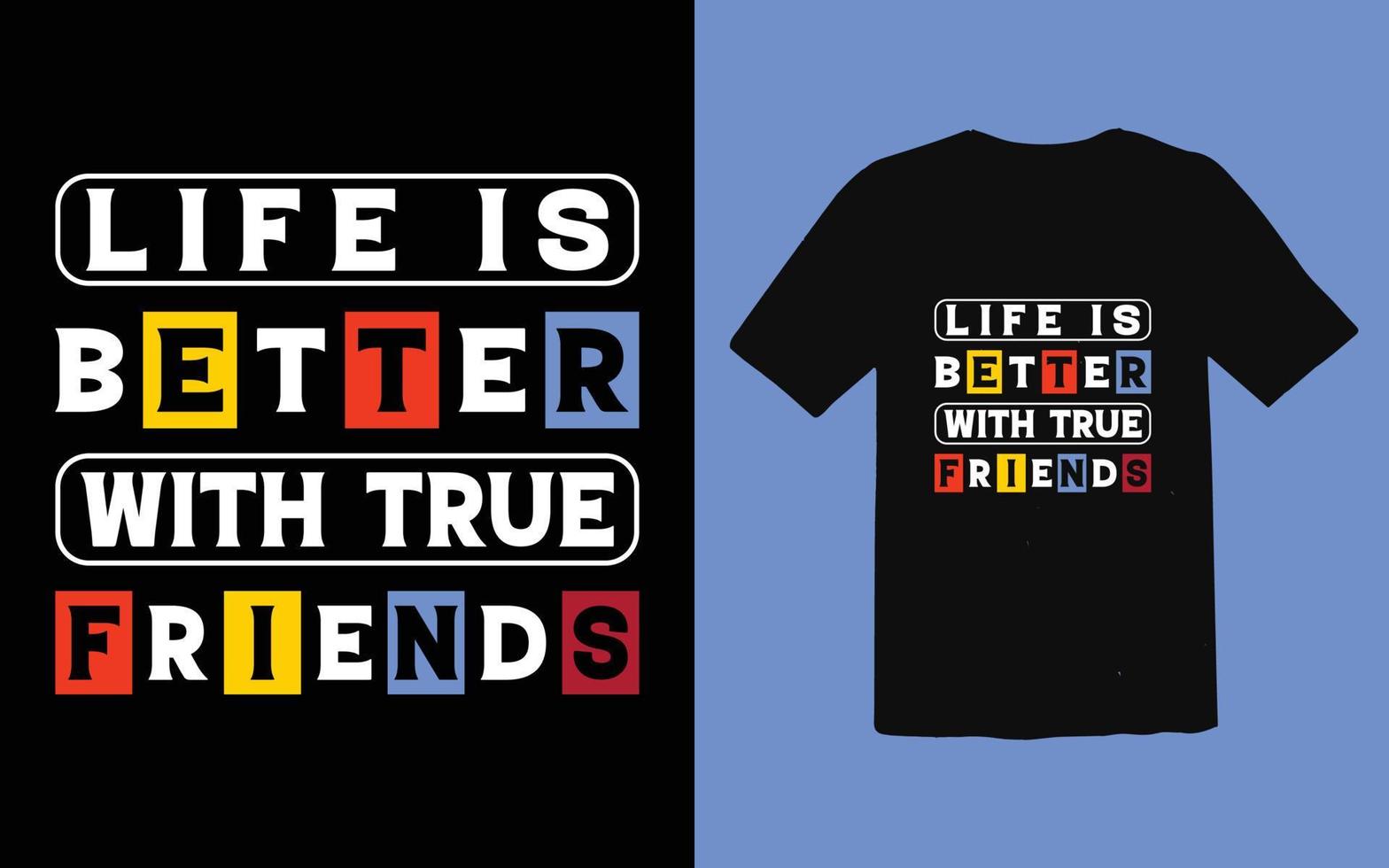 camiseta a vida é melhor com amigos vetor
