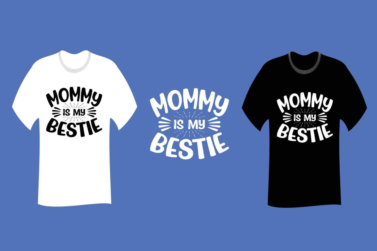 mommy is my bestie design de camiseta vetor