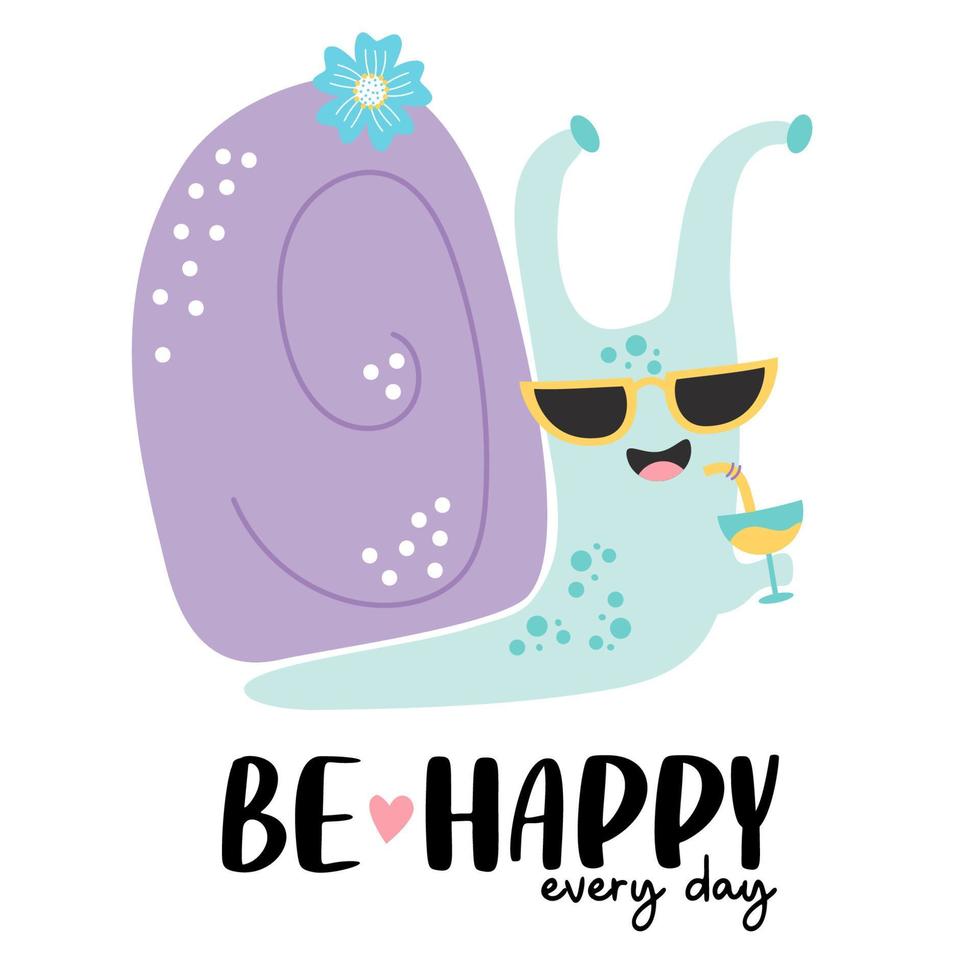 caracol feliz bonito em óculos de sol com coquetel e slogan - seja feliz todos os dias. ilustração vetorial. cartão postal com personagem de caracol para cartões, capas, design e decoração. vetor