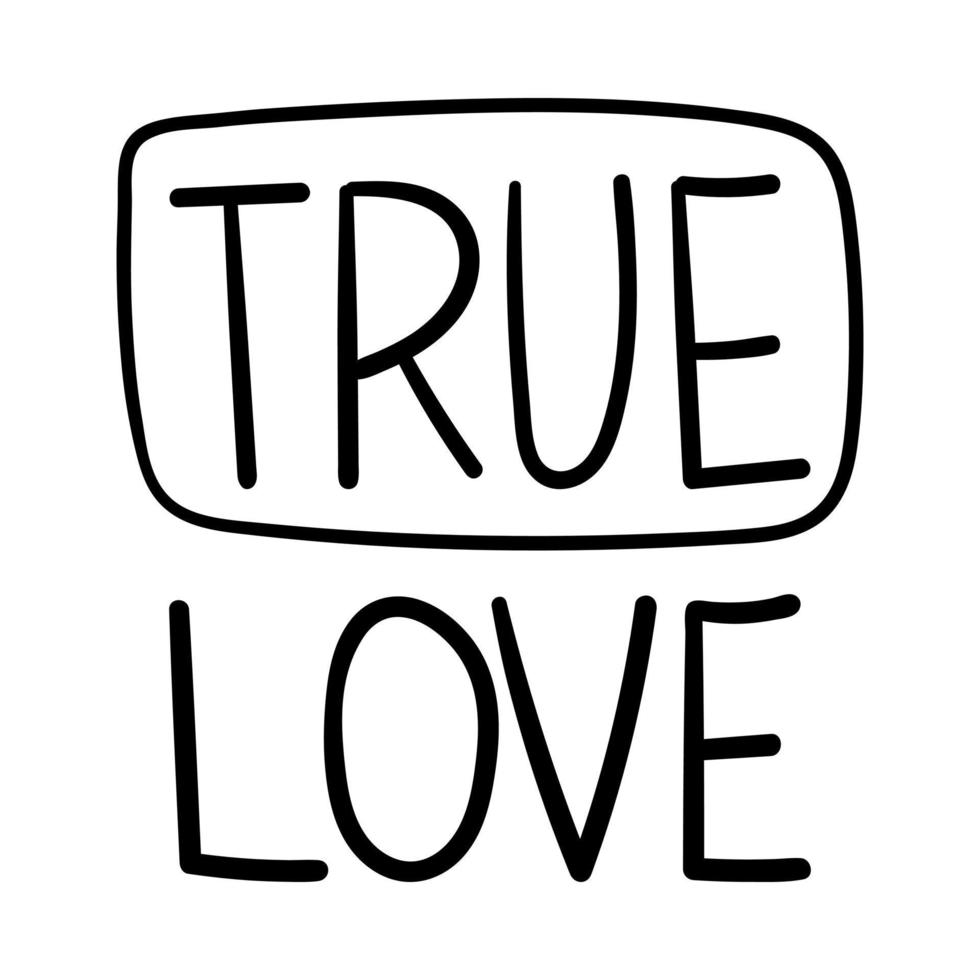 cartaz com as palavras-amor verdadeiro. elemento de design de texto decorativo para o dia dos namorados. ilustração de letras de mão simples isolada no fundo branco. vetor preto e branco