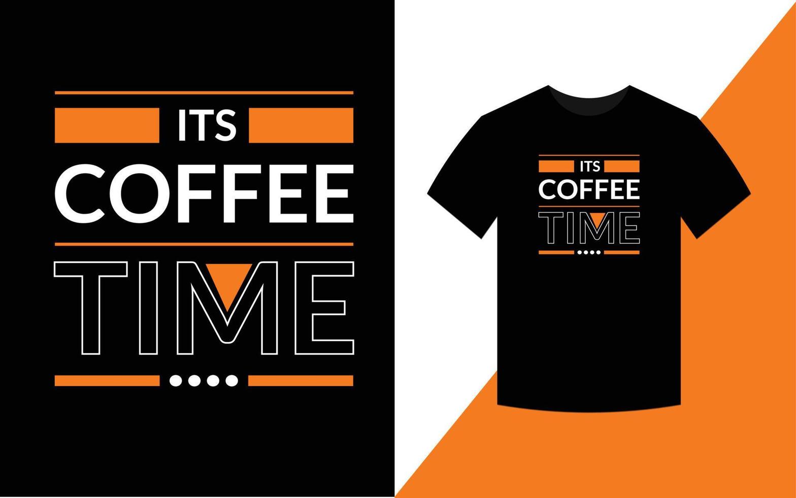 é hora do café, modelo de design de camiseta de tipografia moderna vetor