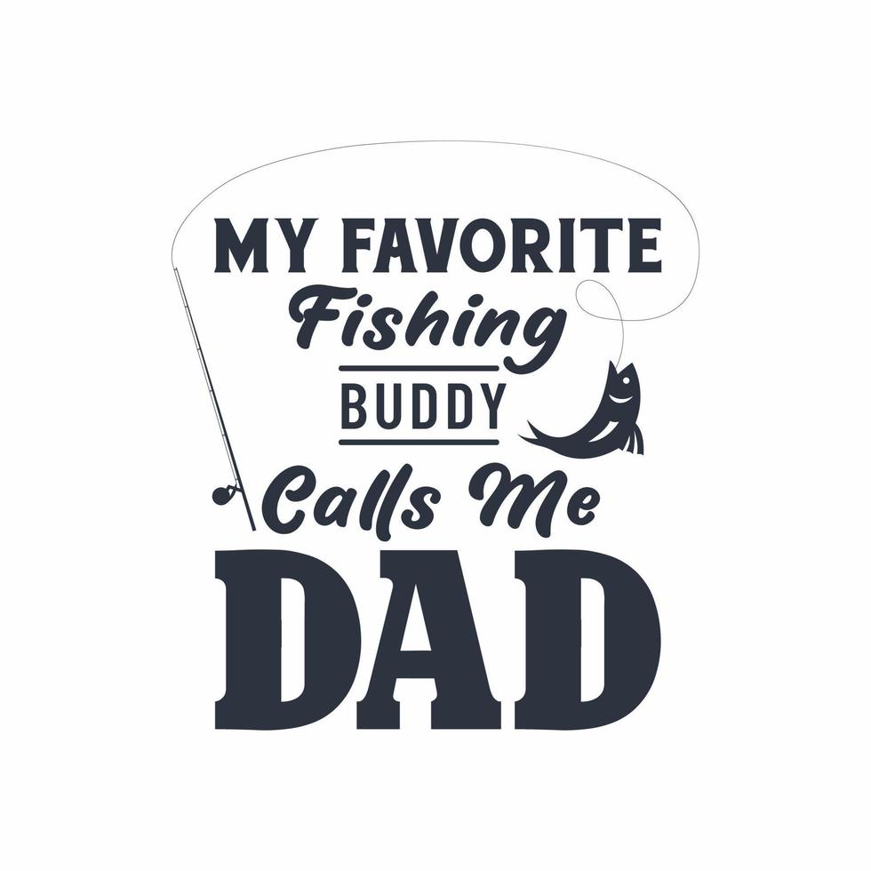 meu amigo de pesca favorito me chama de pai. design de dia dos pais para pai amante de pesca vetor