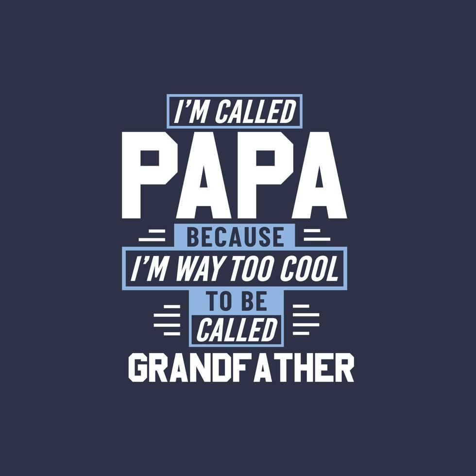 eu me chamo papai porque sou muito legal para ser chamado de avô vetor