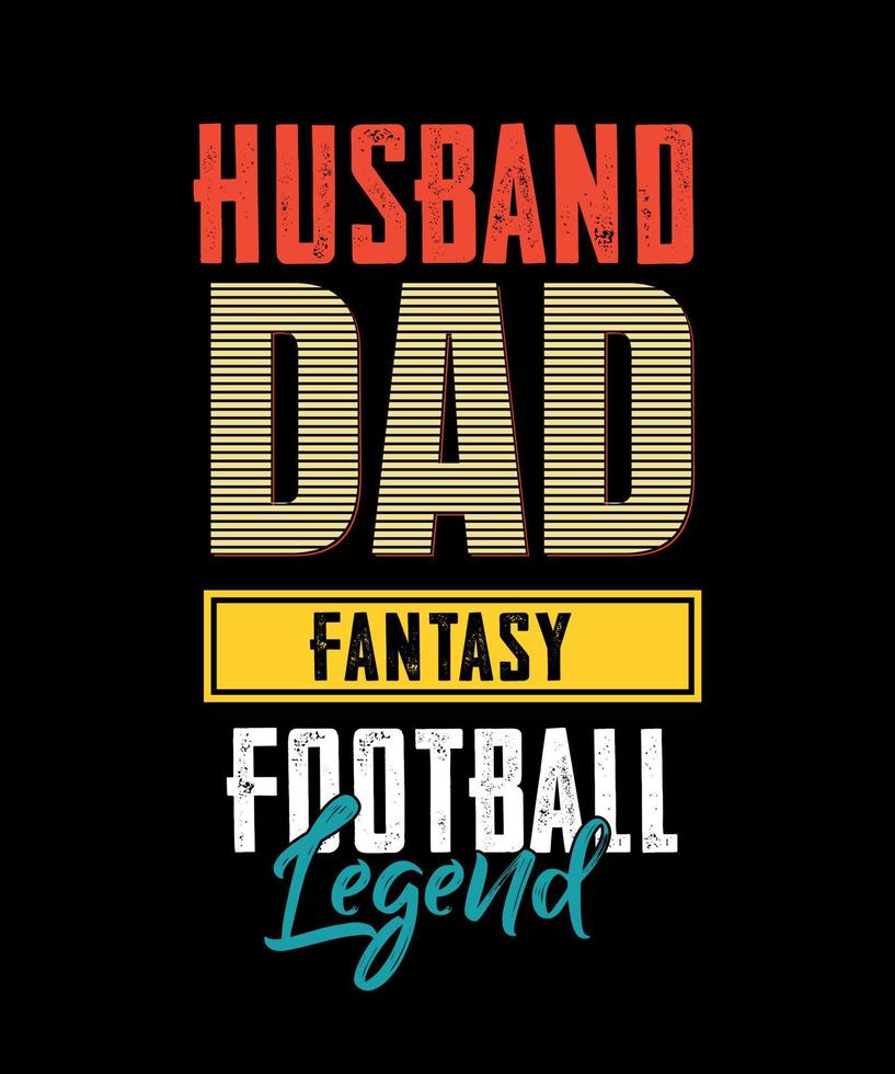 camiseta tipografia marido pai fantasia lenda do futebol vetor