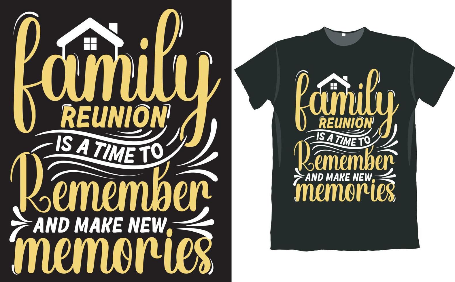 reunião de família é um momento para lembrar e fazer novas memórias design de camiseta vetor