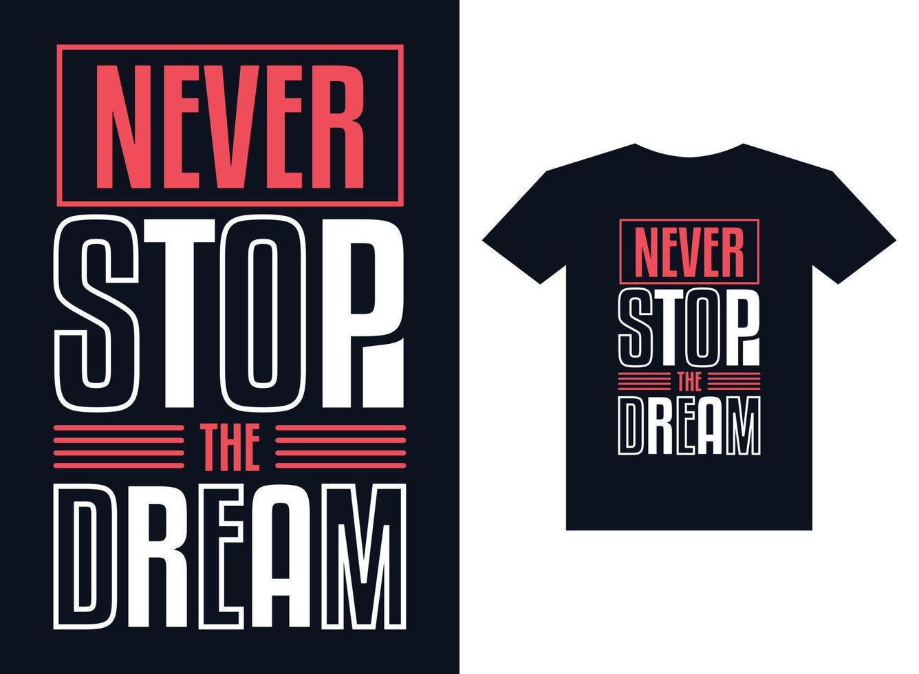 nunca pare o design de camiseta de tipografia dos sonhos para impressão pronto vetor
