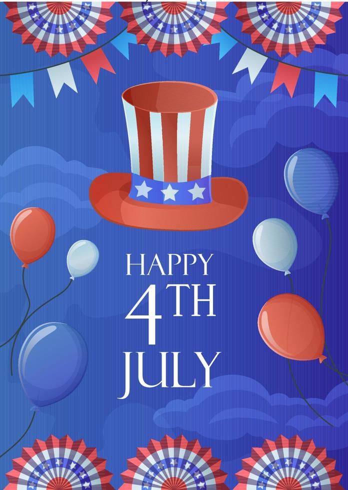 design de cartaz de 4 de julho. modelo de celebração do dia da independência. chapéu do tio sam. balões vermelhos, azuis, brancos, decorações patrióticas. vetor