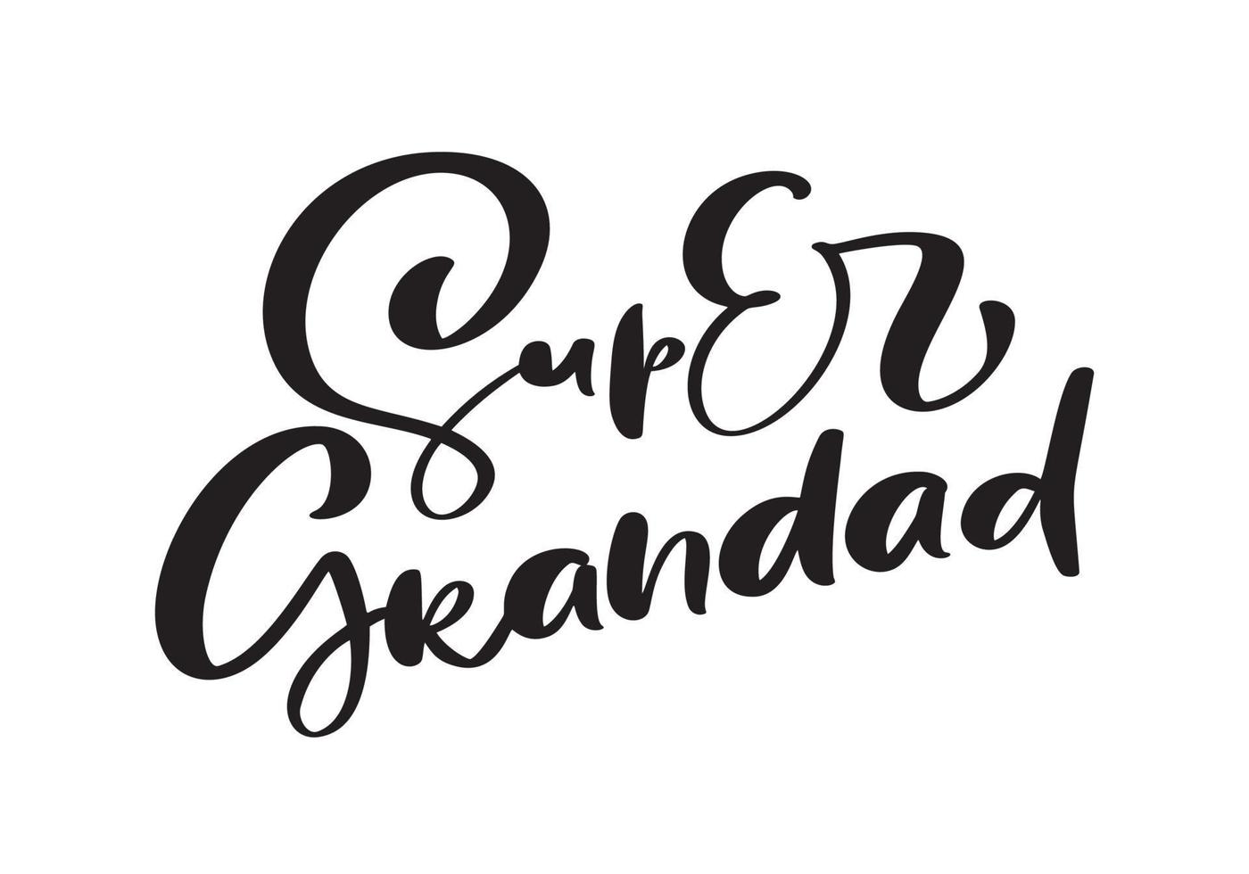 vector letras manuscritas caligrafia família texto super avô em fundo branco. camiseta de elemento do dia da família, ilustração de design de cartão de saudação