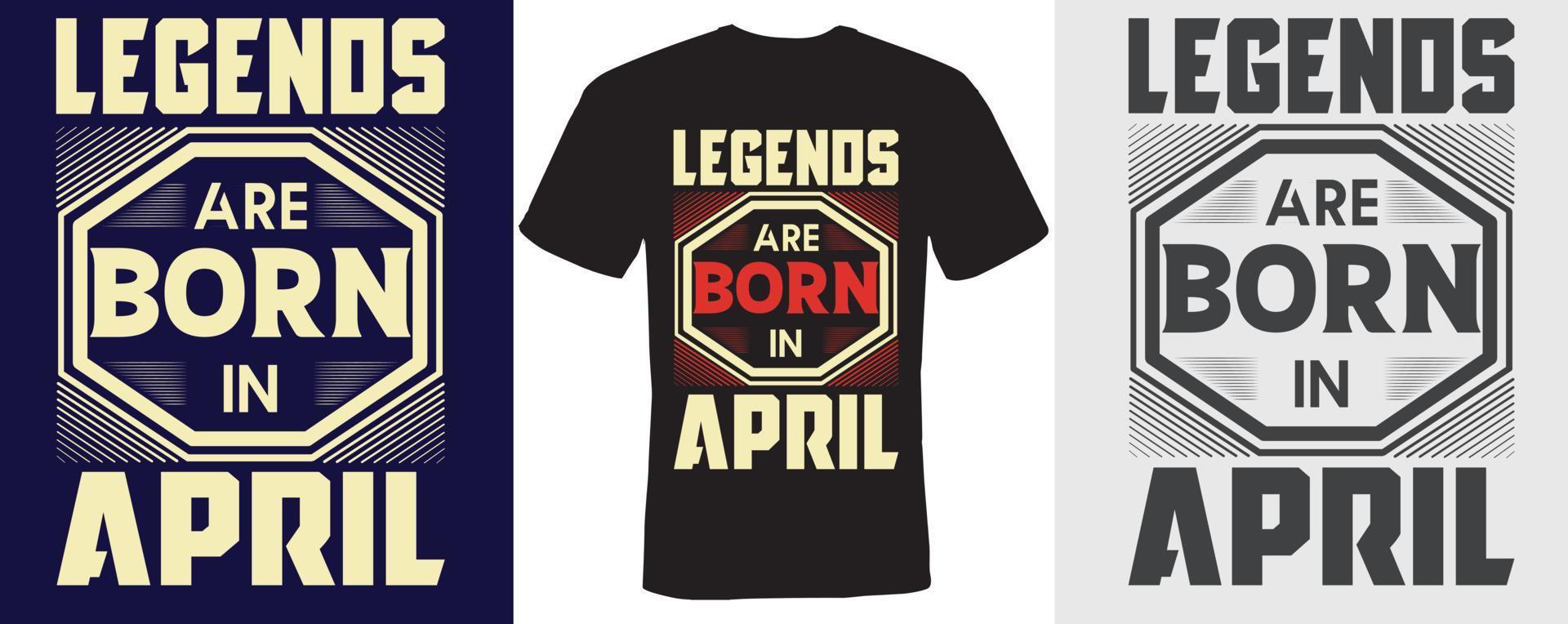 as lendas nascem em abril design de camiseta para abril vetor