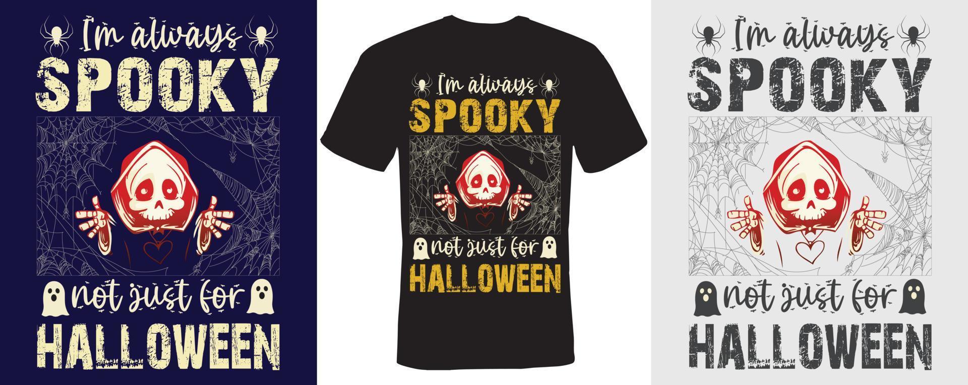 eu sou sempre assustador não apenas para design de camiseta de halloween para halloween vetor