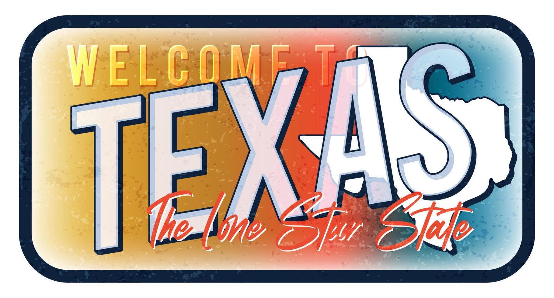 bem-vindo ao texas ilustração vetorial de sinal de metal enferrujado vintage. mapa do estado vetorial no estilo grunge com letras desenhadas à mão tipografia vetor
