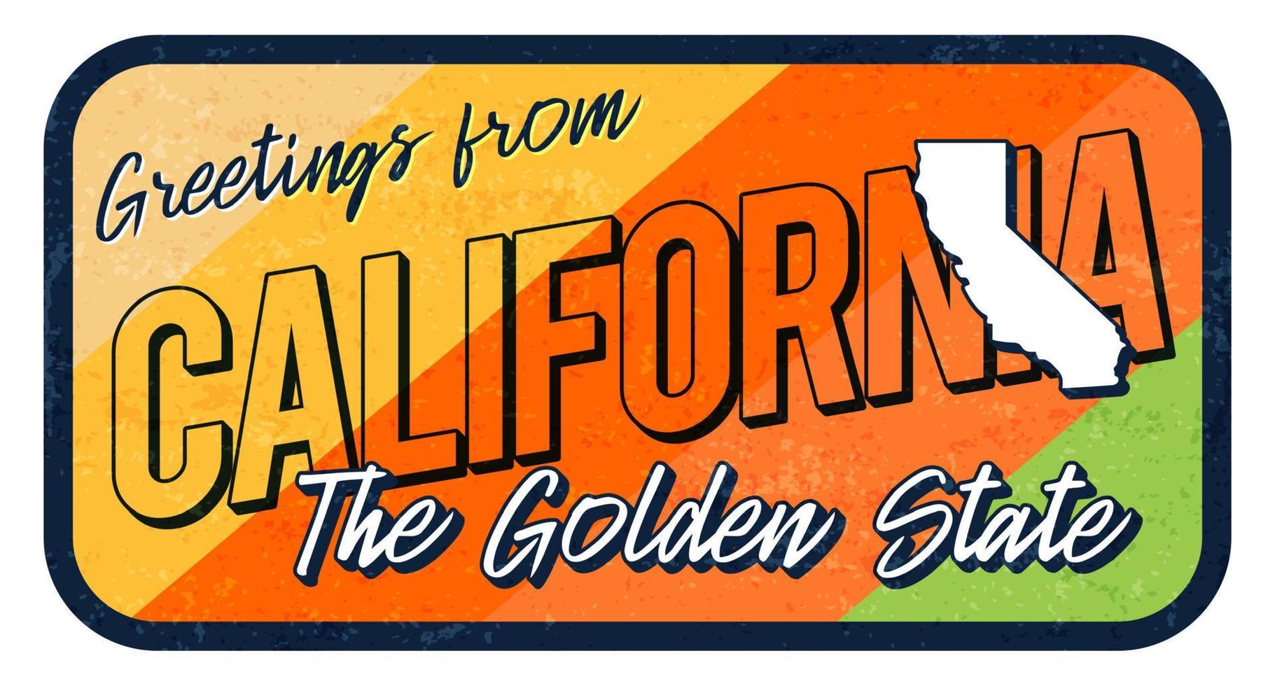 saudação da ilustração em vetor sinal de metal enferrujado vintage Califórnia. mapa do estado vetorial no estilo grunge com letras desenhadas à mão tipografia