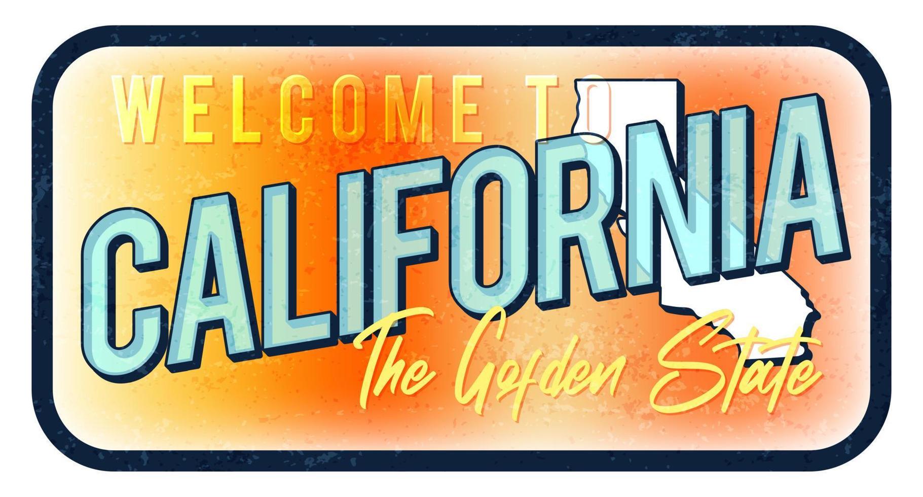 bem-vindo à ilustração vetorial de sinal de metal enferrujado vintage da Califórnia. mapa do estado vetorial no estilo grunge com letras desenhadas à mão tipografia vetor