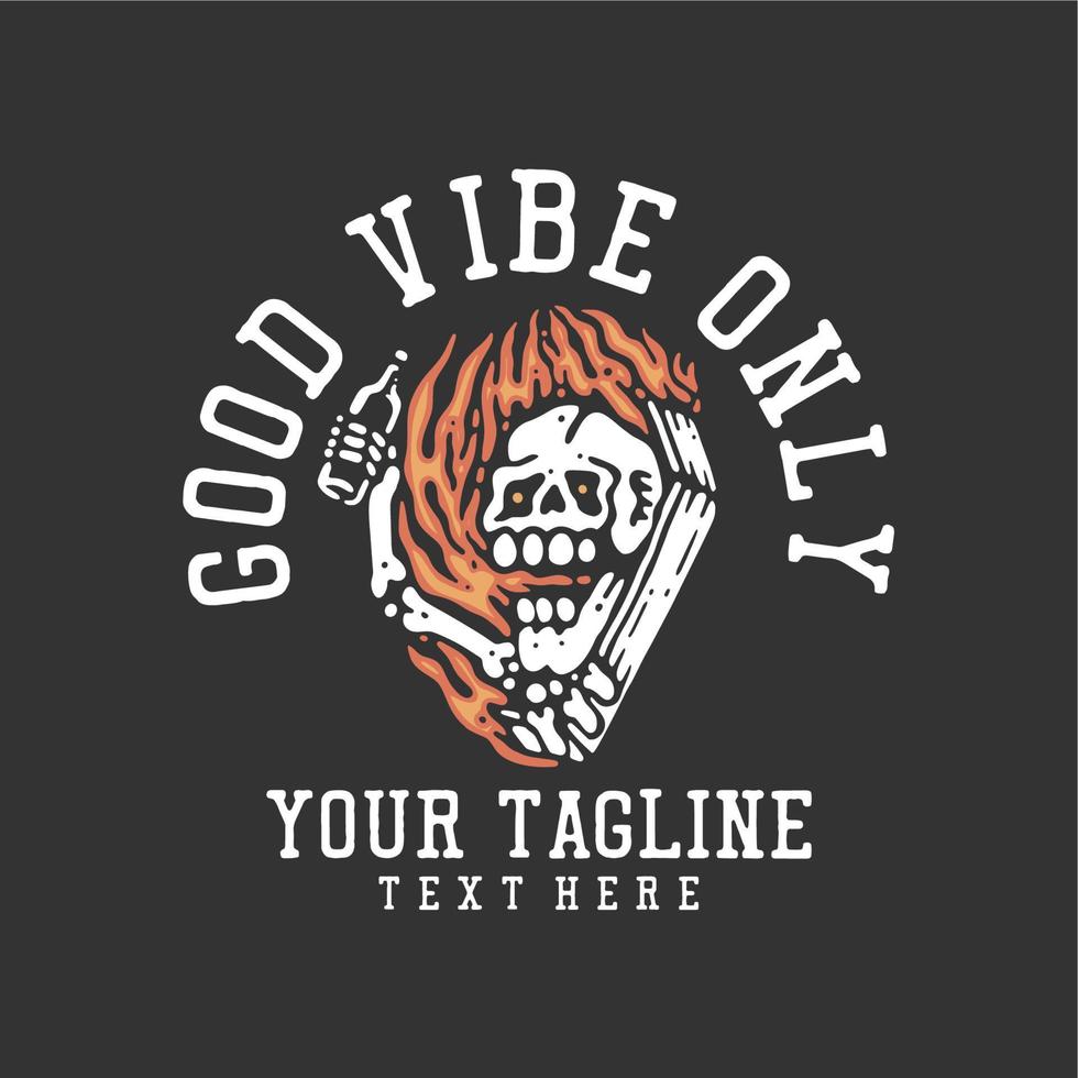 design de camiseta boa vibração apenas com esqueleto segurando uma garrafa de cerveja com ilustração vintage de fundo cinza vetor