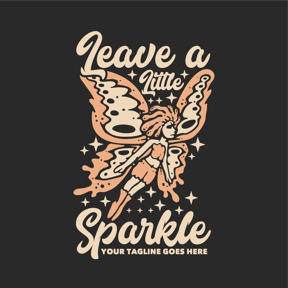 design de camiseta deixa um pouco de brilho com duende de borboleta voadora e ilustração vintage de fundo cinza vetor