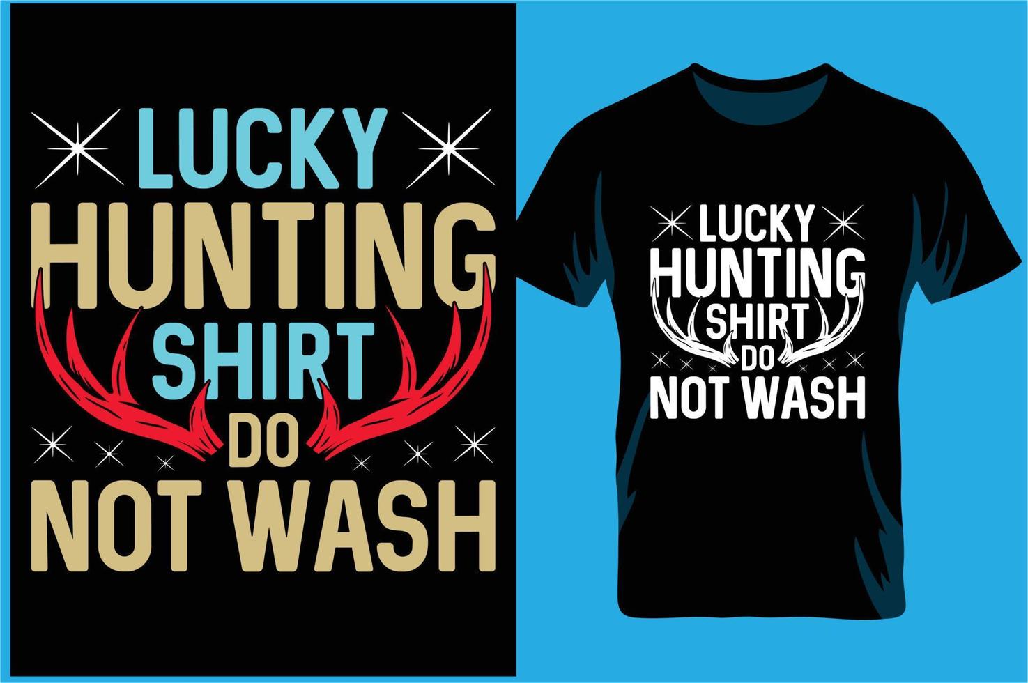 camisa de caça da sorte não lave. camiseta de amante de caça. amante da caça feliz dia dos pais. vetor