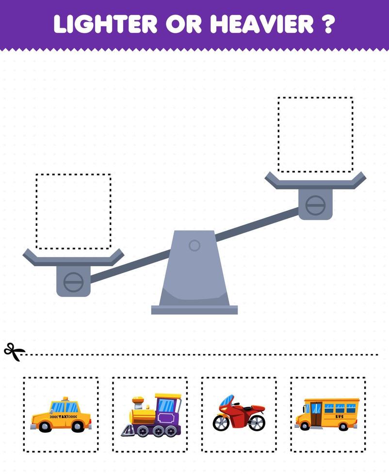 jogo educativo para crianças mais leve ou mais pesado corte as fotos abaixo e cole na caixa certa com desenho animado transporte táxi trem moto ônibus vetor