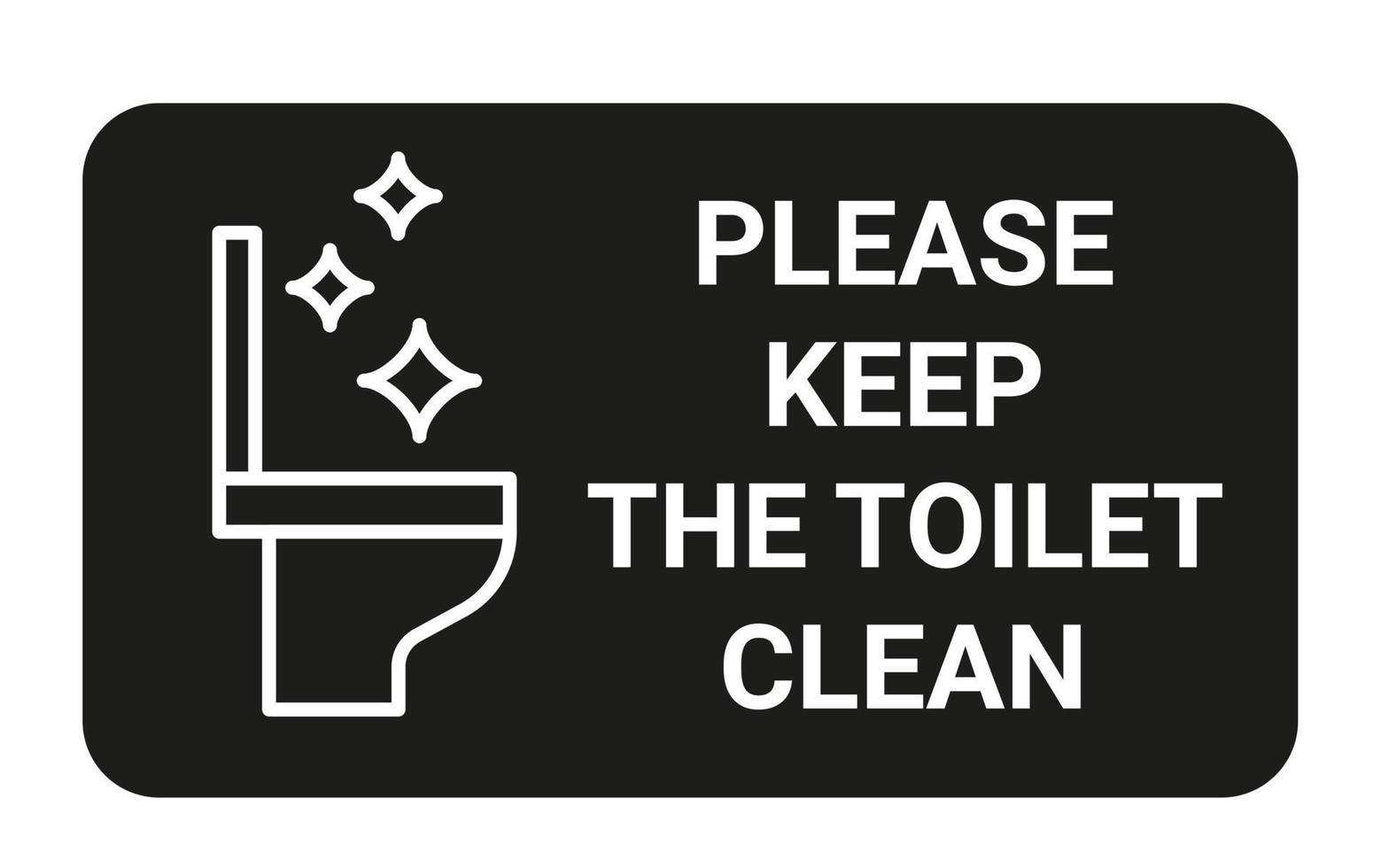 sinal com inscrição, por favor, mantenha o banheiro limpo. regra limpa wc pan, sinal de informação. não jogue lixo no vaso sanitário. ilustração vetorial vetor