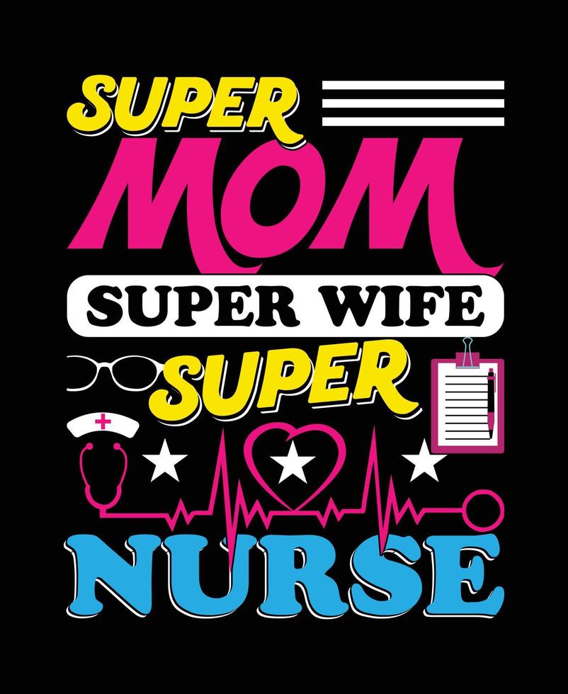 super mãe super esposa super enfermeira dia das mães design de camiseta svg arquivos eps vetor