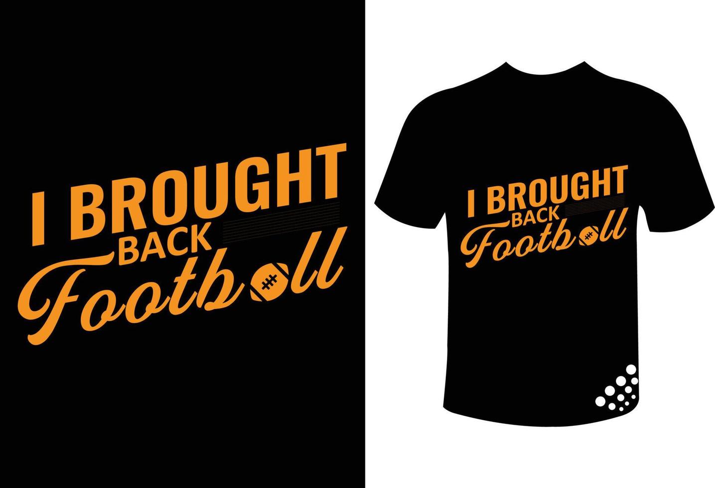 eu trouxe design de camiseta de futebol de tipografia engraçada de futebol para fã vetor