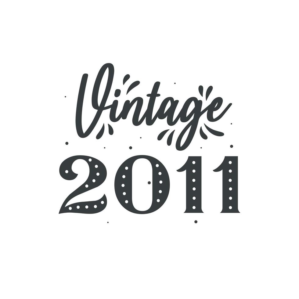 nascido em 2011 vintage retrô aniversário, vintage 2011 vetor