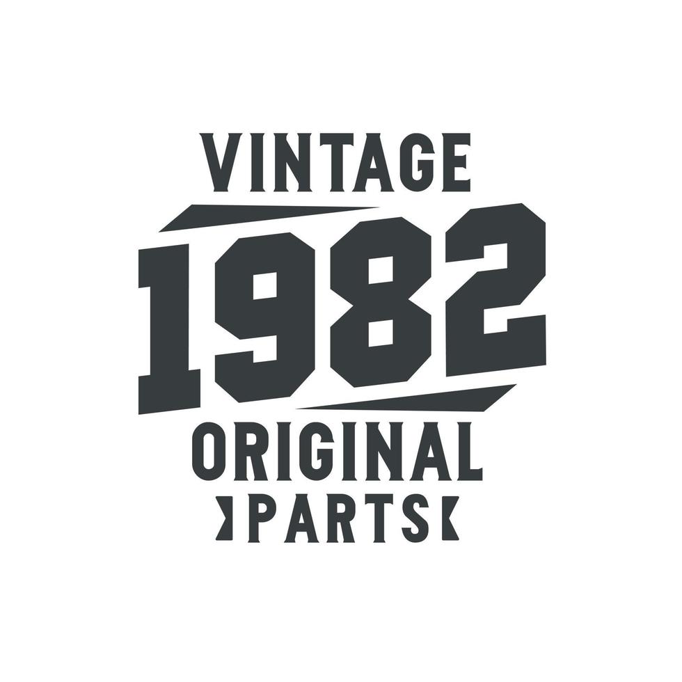 nascido em 1982 aniversário retrô vintage, peças originais vintage 1982 vetor