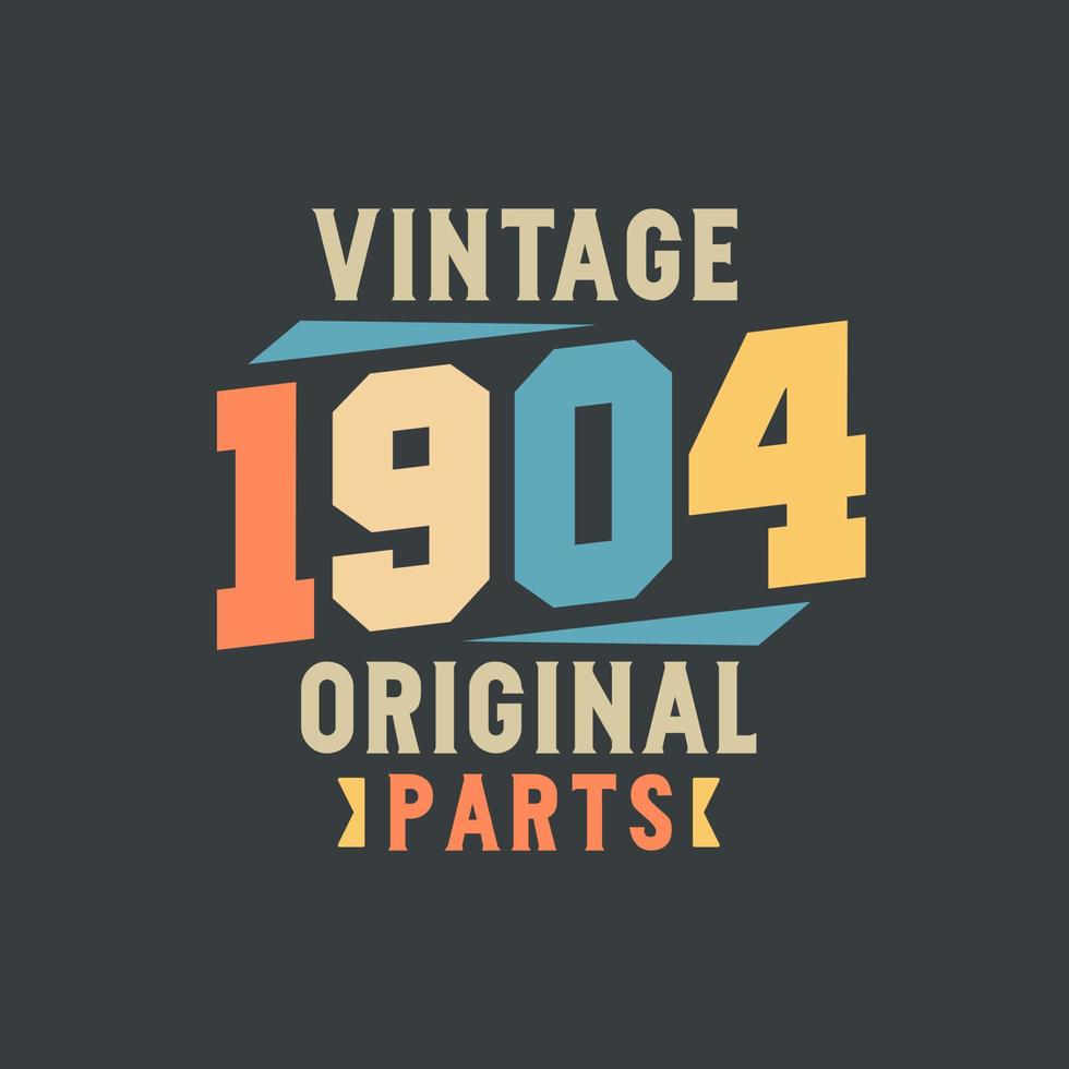 peças originais de 1904. aniversário retrô vintage de 1904 vetor