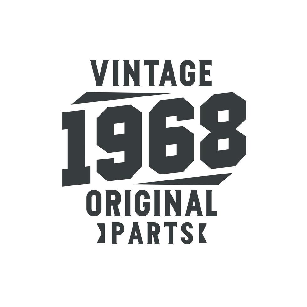 nascido em 1968 aniversário retrô vintage, peças originais vintage 1968 vetor