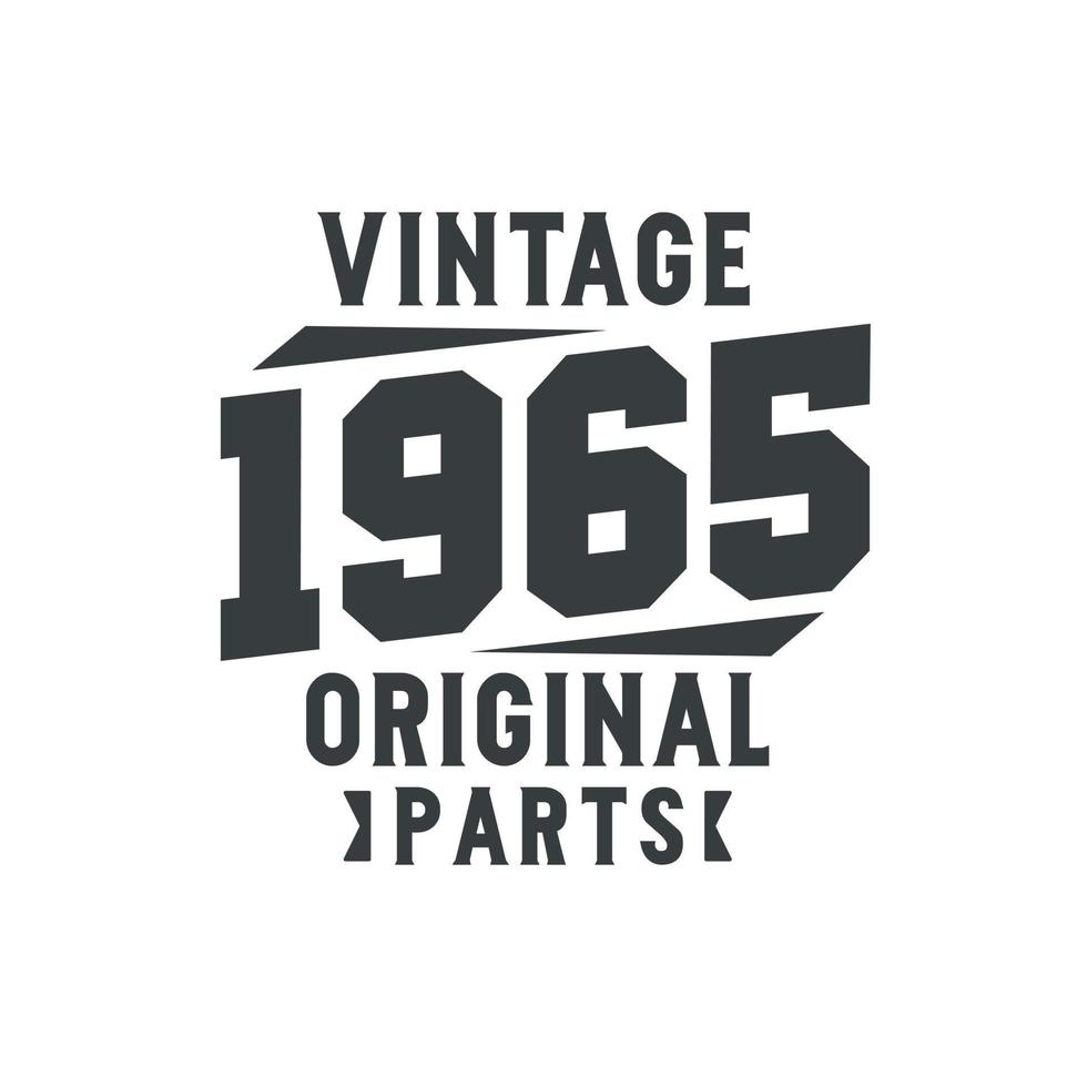 nascido em 1965 aniversário retrô vintage, peças originais vintage 1965 vetor