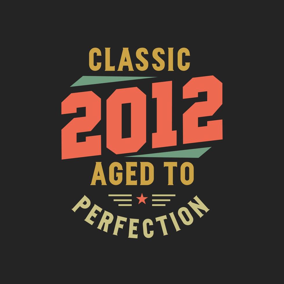 clássico 2012 as lendas. aniversário retrô vintage 2012 vetor
