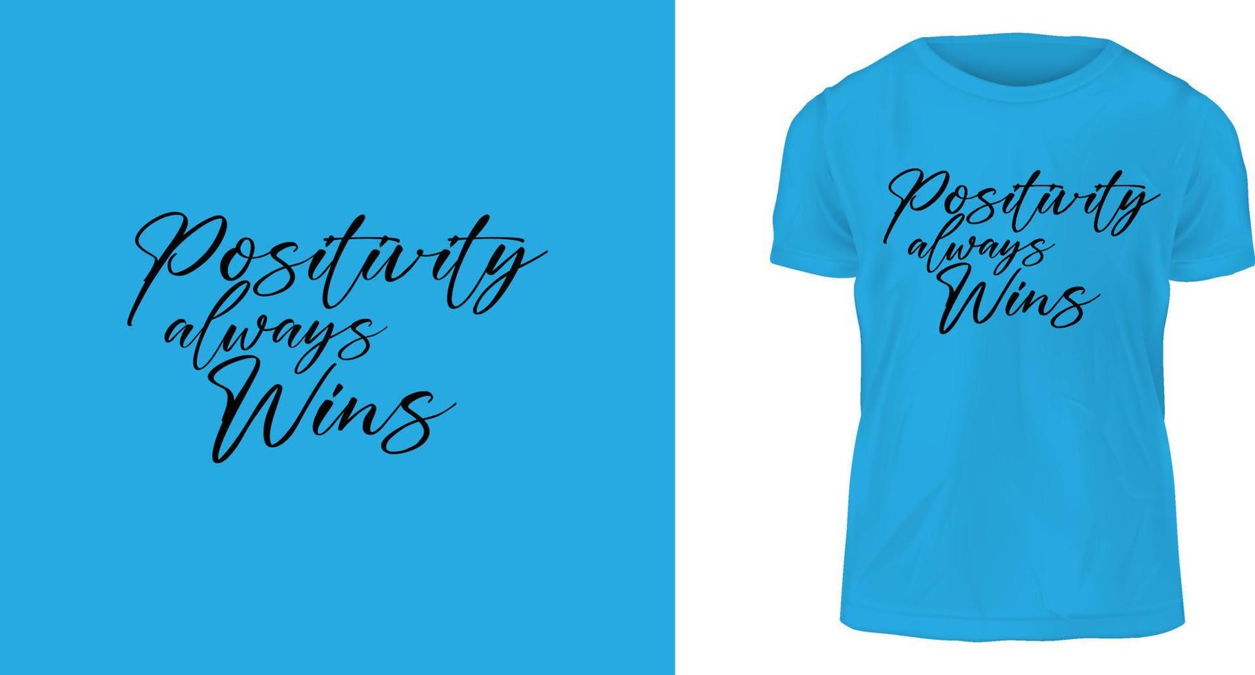 design de camiseta com palavras, positividade sempre vence vetor