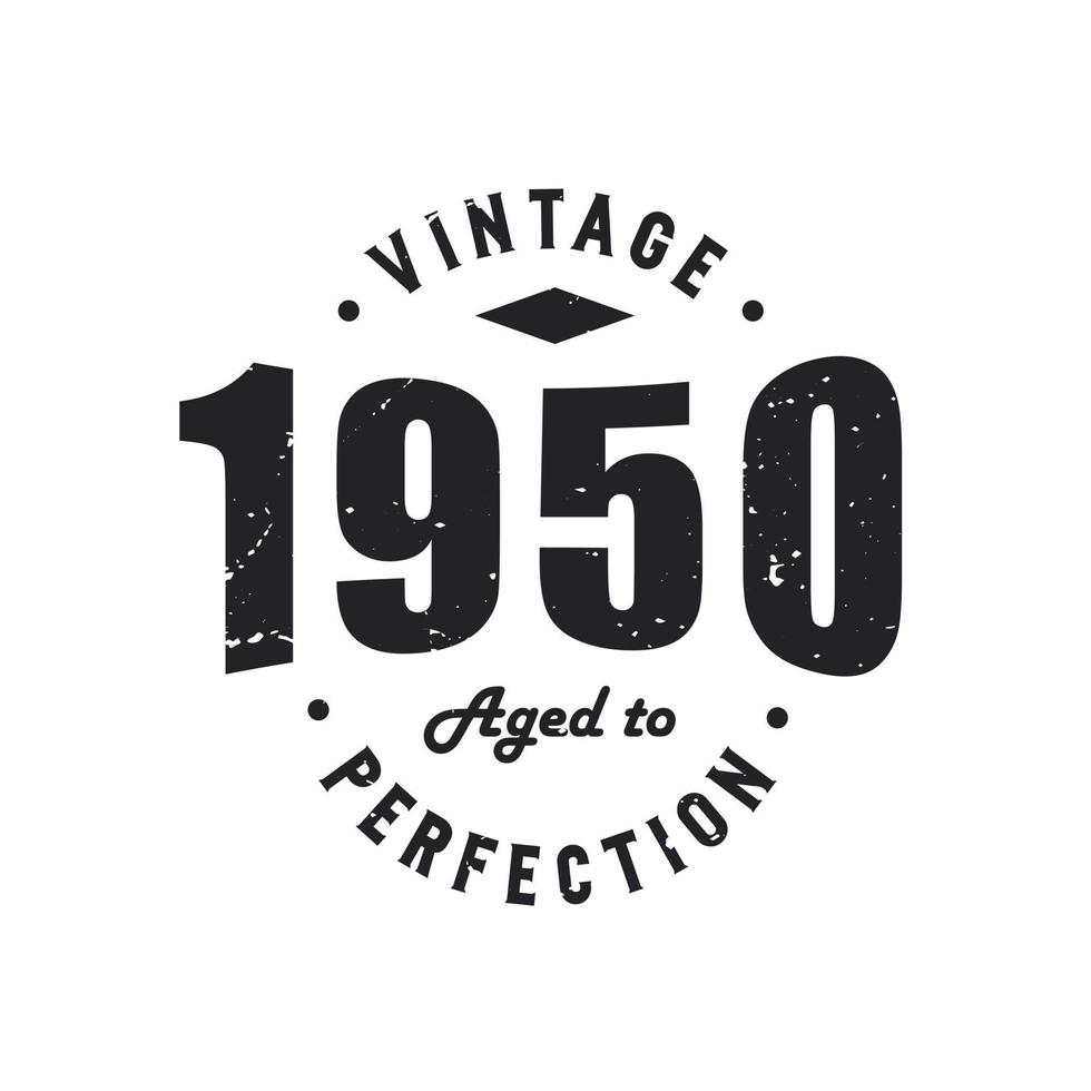 nascido em 1950 aniversário retrô vintage, vintage 1950 envelhecido com perfeição vetor