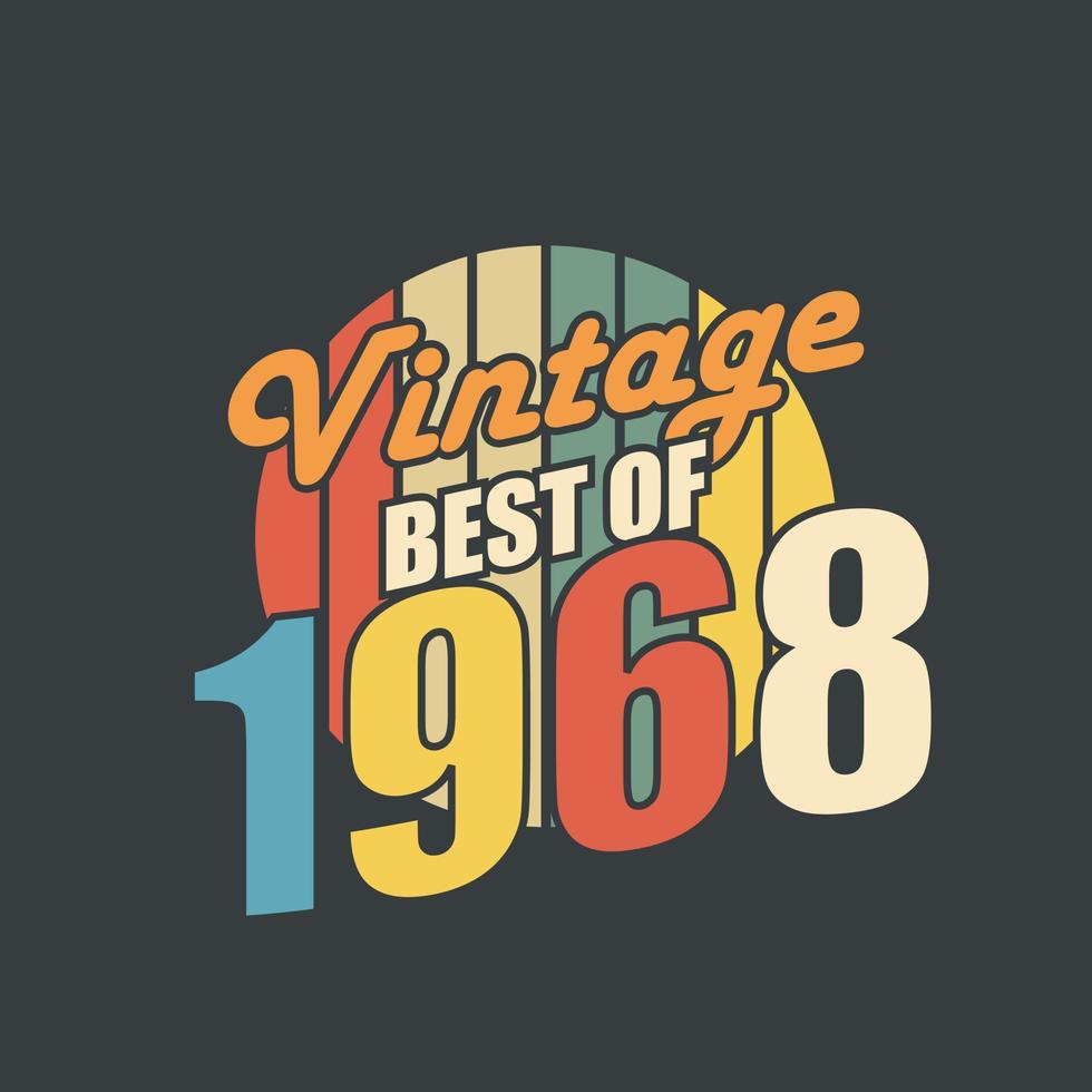 melhor vintage de 1968. aniversário retrô vintage de 1968 vetor