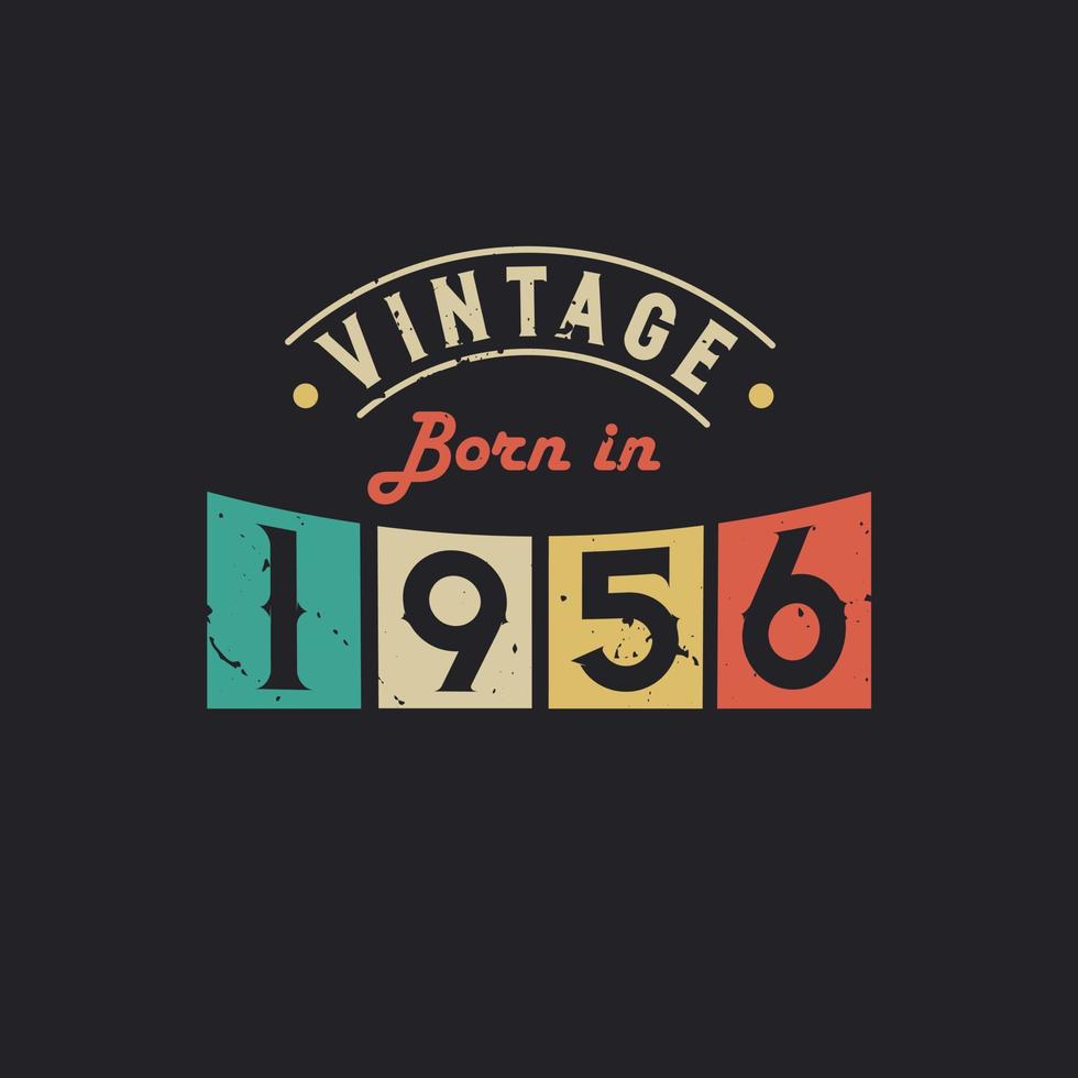 vintage nascido em 1956. aniversário retrô vintage de 1956 vetor