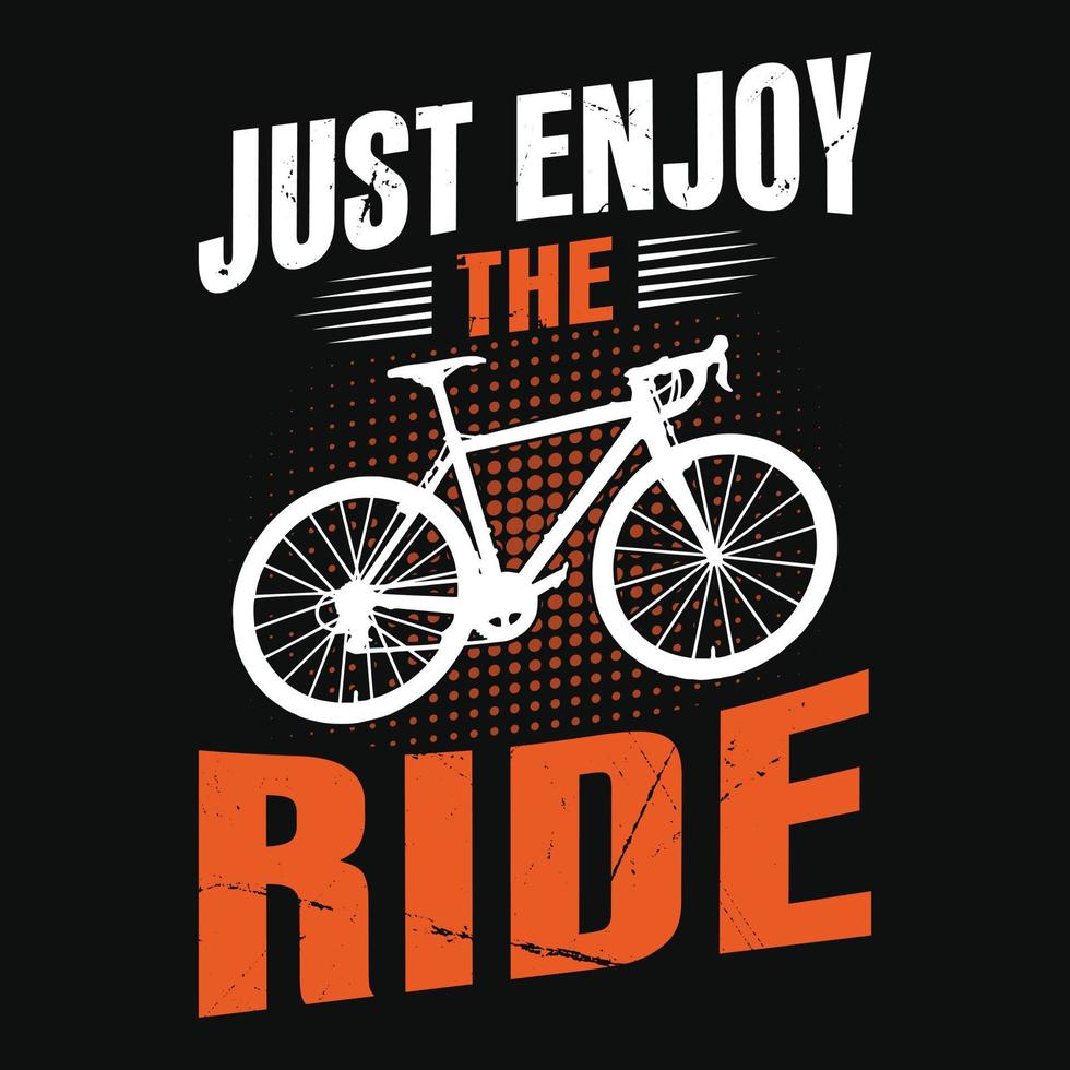 apenas aproveite o passeio - design de camiseta de citações de ciclismo para amantes de aventura. vetor