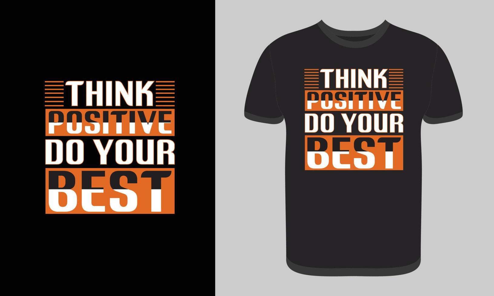 editável pense positivo faça seu melhor design de camiseta vetor