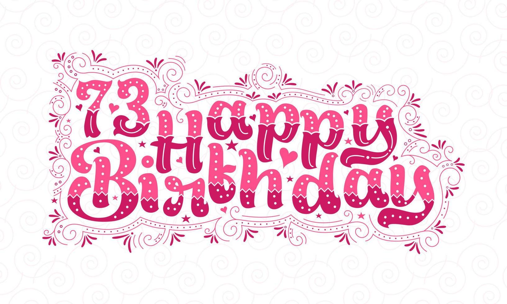 73º letras de feliz aniversário, 73 anos de aniversário lindo design de tipografia com pontos cor de rosa, linhas e folhas. vetor