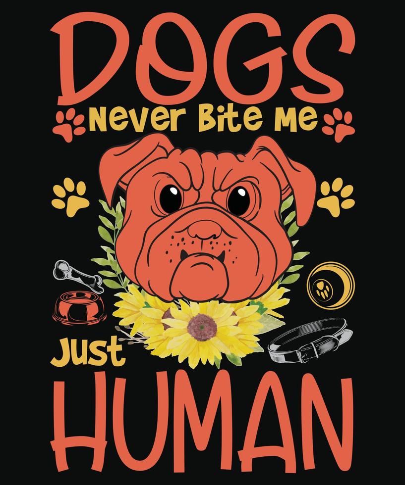 cães nunca me mordem apenas design de camiseta humana para cachorro vetor