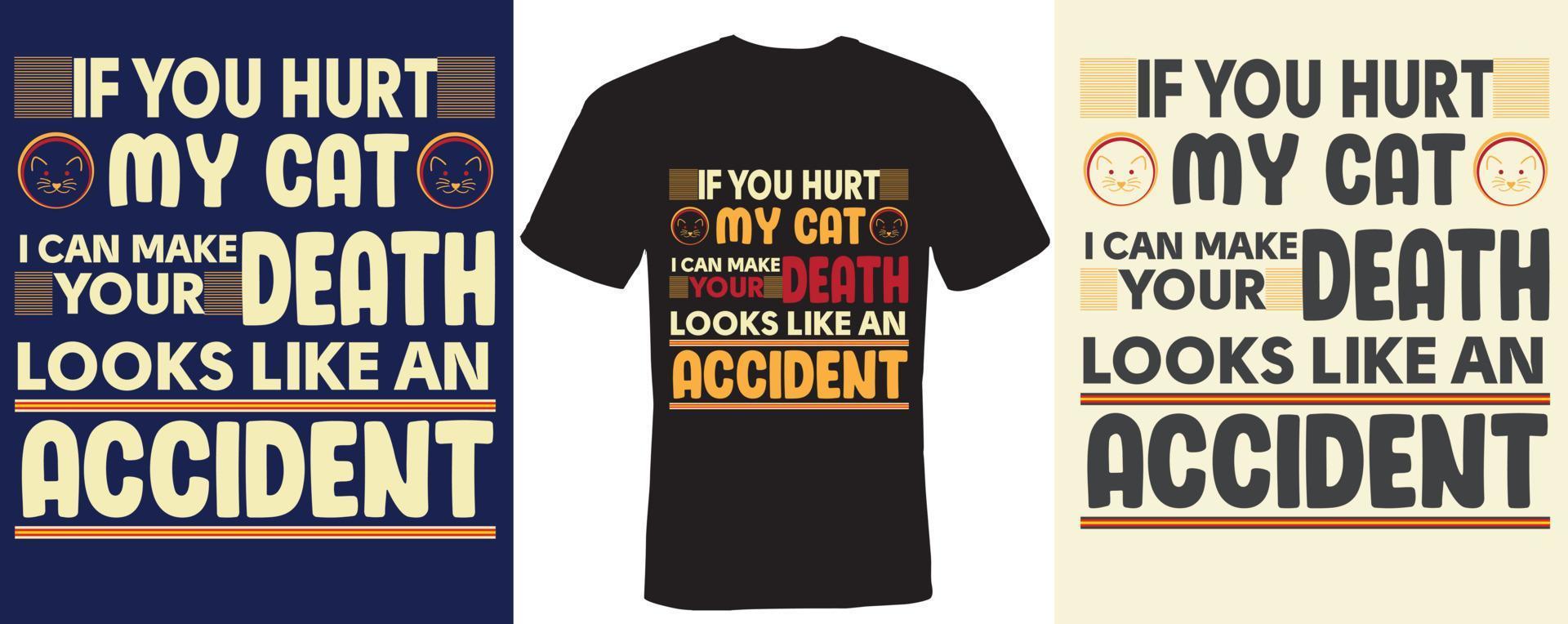 se você machucar meu gato eu posso fazer sua morte parecer um acidente design de camiseta para gato vetor