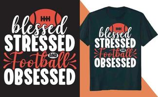 design de camiseta abençoado estressado e obcecado por futebol vetor