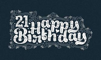 Letras de feliz aniversário de 21 anos, design de tipografia bonita de aniversário de 21 anos com pontos, linhas e folhas. vetor