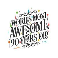 90 anos mais incrível do mundo - celebração de aniversário de 90 anos com belo design de letras caligráficas. vetor