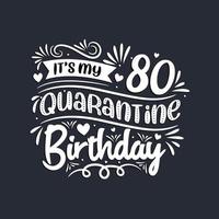 Comemoração de 80 anos na quarentena, é meu aniversário de 80 anos de quarentena. vetor