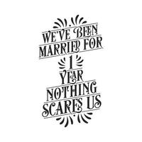 estamos casados a 1 ano, nada nos assusta. letras de caligrafia de celebração de 1º aniversário vetor