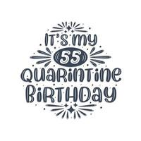 Comemoração de 55 anos em quarentena, é meu aniversário de 55 anos de quarentena. vetor