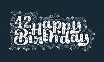 42 letras de feliz aniversário, 42 anos de aniversário lindo design de tipografia com pontos, linhas e folhas. vetor
