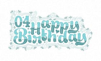 4 letras de feliz aniversário, 4 anos de aniversário lindo design de tipografia com pontos aqua, linhas e folhas.