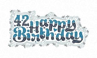 42ª letras de feliz aniversário, 42 anos de aniversário lindo design de tipografia com pontos, linhas e folhas azuis e pretos. vetor